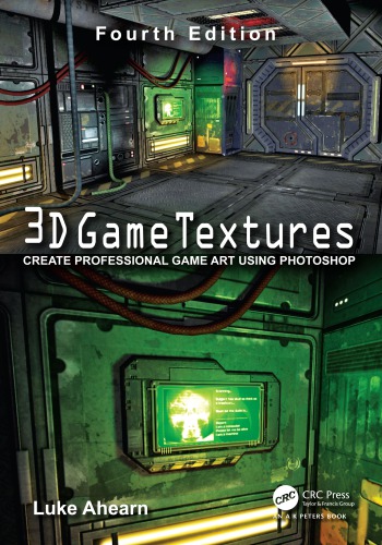 3d Game Textures Create Professional Game Art Using Photoshop Fourth Edition Ahearn
