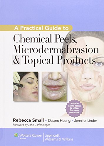 A Practical Guide To Chemical Peels Microdermabrasion And Topical 1st Edition Rebecca Small