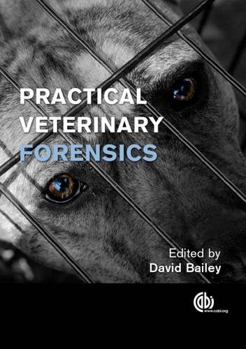 Practical Veterinary Forensics First Edition Bailey David