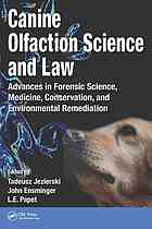 Canine Olfaction Science And Law Advances In Forensic Science Medicine Conservation And Environmental Remediation Ensminger