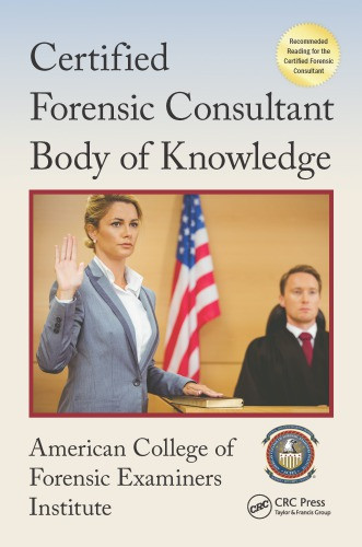 Certified Forensic Consultant Body Of Knowledge American College Of Forensic Examiners Institute