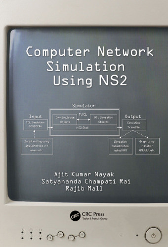 Computer Network Simulation Using Ns2 Ajit Kumar Nayak Satyananda Champati Rai Rajib Mall