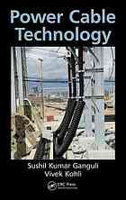 Power Cable Technology 1st Edition Sushil Kumar Ganguli Vivek Kohli