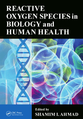 Reactive Oxygen Species In Biology And Human Health Ahmad Shamim I
