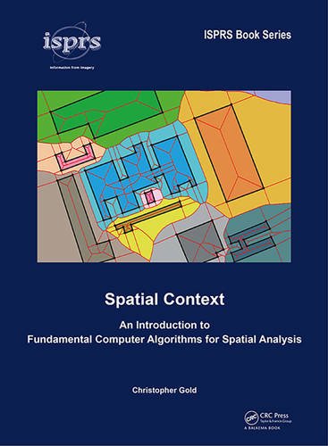 Spatial Context An Introduction To Fundamental Computer Algorithms For Spatial Analysis Christopher Gold