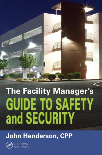 Facility Managers Guide To Safety And Security Henderson John W
