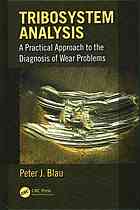 Tribosystem Analysis A Practical Approach To The Diagnosis Of Wear Problems Blau
