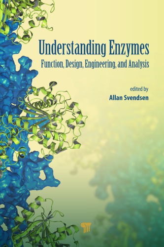 Understanding Enzymes Function Design Engineering And Analysis Svendsen