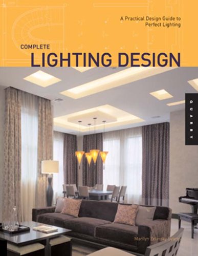 Complete Lighting Design A Practical Design Guide For Perfect Lighting Zelinsky
