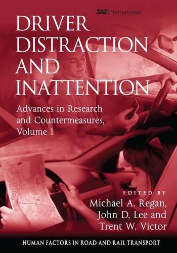 Driver Distraction And Inattention Advances In Research And Countermeasures New Edition Regan