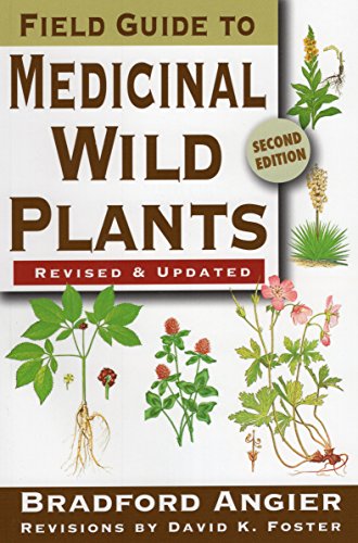 Field Guide To Medicinal Wild Plants 2nd Edition 2nd Ed Bradford Angier