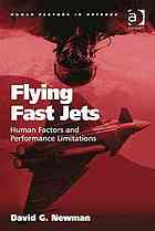Flying Fast Jets Human Factors And Performance Limitations Newman