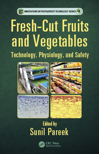 Freshcut Fruits And Vegetables Technology Physiology And Safety Pareek