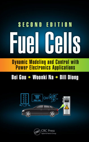 Fuel Cells Dynamic Modeling And Control With Power Electronics Applications Second Edition Diong