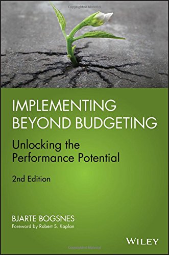 Implementing Beyond Budgeting Unlocking The Performance Potential Second Edition Bogsnes