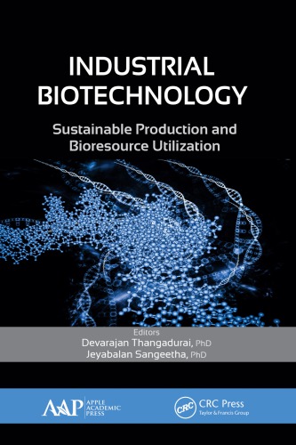 Industrial Biotechnology Sustainable Production And Bioresource Utilization Sangeetha