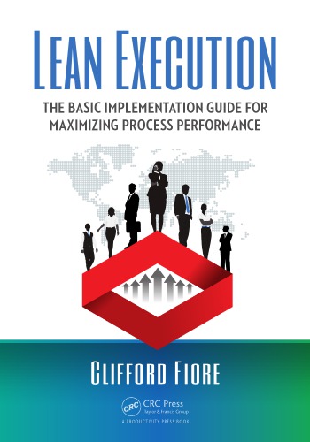 Lean Execution The Basic Implementation Guide For Maximizing Process Performance Fiore