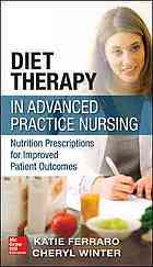 Diet Therapy In Advanced Practice Nursing Nutrition Perscriptions For Improved Patient Outcomes Ferraro