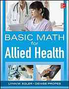 Basic Math For Nursing And Allied Health Propes Denise J Brown