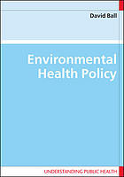 Environmental Health Policy Ball David John