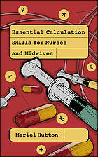 Essential Calculation Skills For Nurses Midwives And Healthcare Practitioners Hutton
