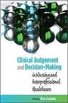 Clinical Judgement And Decisionmaking In Nursing And Interprofessional Healthcare Standing