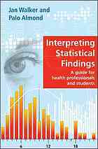 Interpreting Statistical Findings A Guide For Health Professionals And Students Walker