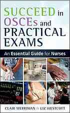 Succeed In Osces And Practical Exams An Essential Guide For Nurses Westcotte