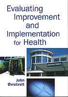 Evaluating Improvement And Implementation For Health Vretveit