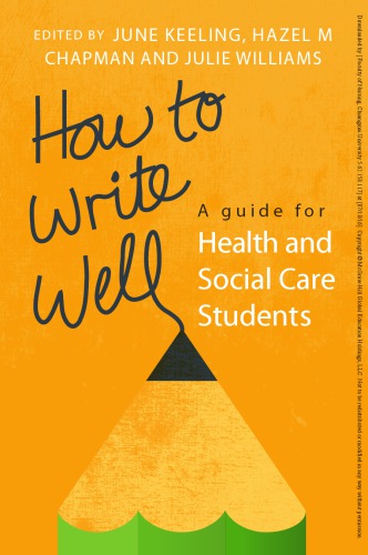 How To Write Well A Guide For Health And Social Care Students Keeling