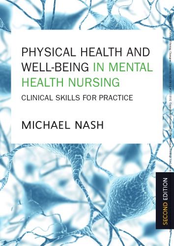 Physical Health And Wellbeing In Mental Health Nursing Clinical Skills For Practice Second Edition Nash