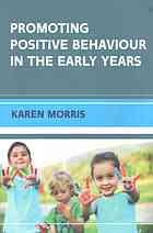 Promoting Positive Behaviour In The Early Years Morris Karen