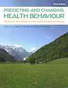 Predicting And Changing Health Behaviour Research And Practice With Social Cognition Models Third Edition Conner