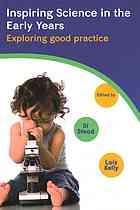 Inspiring Science In The Early Years Exploring Good Practice Kelly