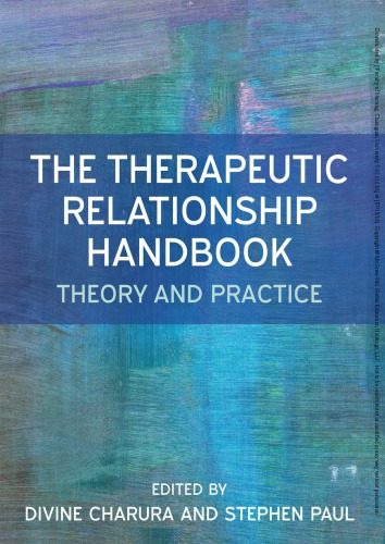 The Therapeutic Relationship Handbook Theory And Practice Charura