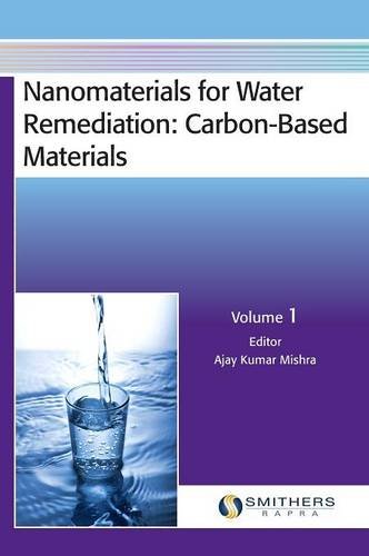 Nanomaterials For Water Remediation Carbonbased Materials Volume 1 Mishra