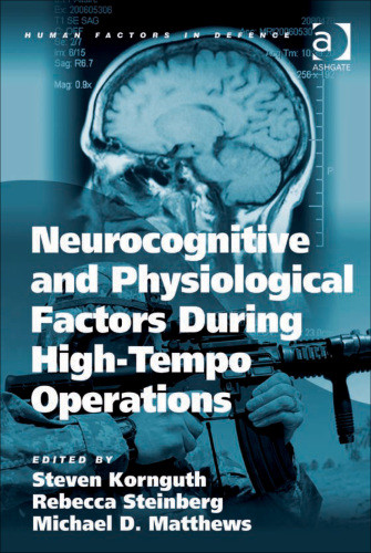 Neurocognitive And Physiological Factors During Hightempo Operations Steven Kornguth Rebecca Steinberg Michael D Matthews
