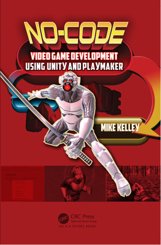 Nocode Video Game Development Using Unity And Playmaker Kelley