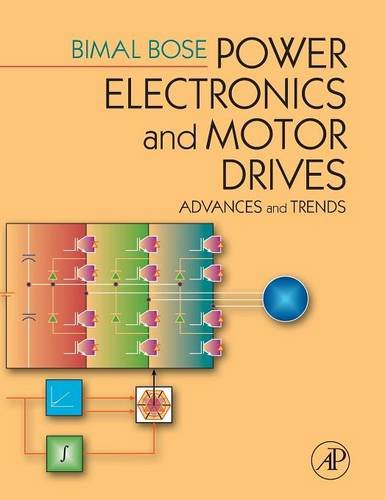 Power Electronics And Motor Drives Advances And Trends 1st Edition Bose
