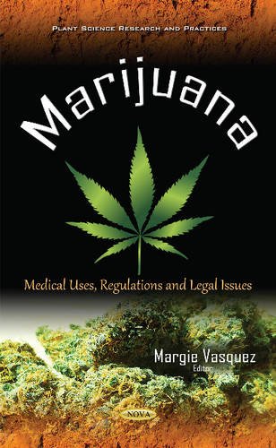 Marijuana Medical Uses Regulations And Legal Issues 1st Edition Vasquez