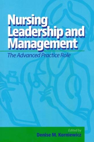 Nursing Leadership And Management The Advanced Practice Role 1st Edition Korniewicz