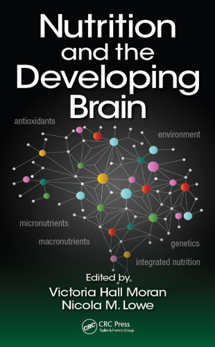 Nutrition And The Developing Brain Lowe Nicola Moran Victoria Hall