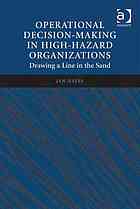 Operational Decisionmaking In Highhazard Organizations Drawing A Line In The Sand Hayes