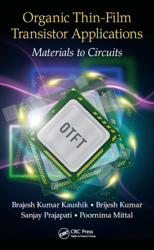 Organic Thinfilm Transistor Applications Materials To Circuits Brijesh Kumar Kaushik