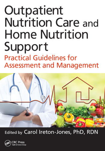 Outpatient Nutrition Care And Home Nutrition Support Practical Guidelines For Assessment And Management Iretonjones