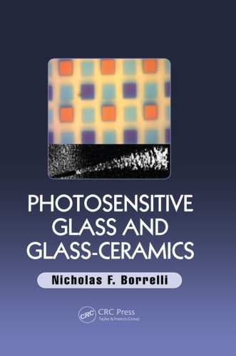 Photosensitive Glass And Glassceramics Borrelli Nicholas F