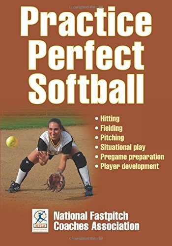 Practice Perfect Softball 1st Edition National Fastpitch Coaches Association