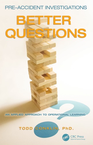 Preaccident Investigations Better Questions An Applied Approach To Operational Learning Conklin