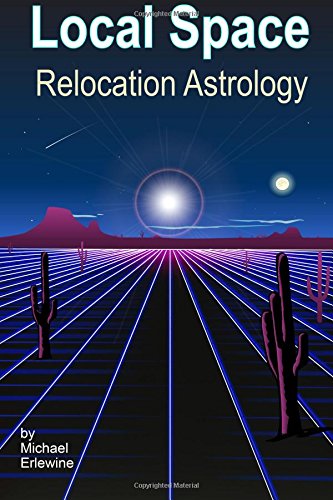 Local Space Relocation Astrology Relocation And Directional Astrology Michael Erlewine