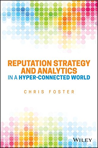 Reputation Strategy And Analytics In A Hyperconnected World 1st Edition Foster